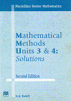 Mathematical Methods Units 3 & 4: Solutions Second Edition by G S Rehill